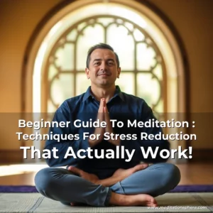 Artistic representation for Beginner Guide To Meditation : Techniques For Stress Reduction That Actually Work!