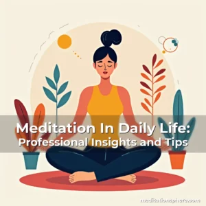 Artistic representation for Meditation In Daily Life: Professional Insights and Tips